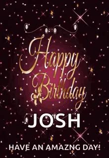 Happy Birthday Joshua GIF - Happy Birthday Joshua Birthday - Discover ...