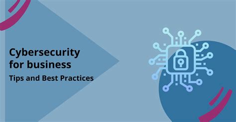 Top 9 Cybersecurity Tips and Best Practices for Your Business