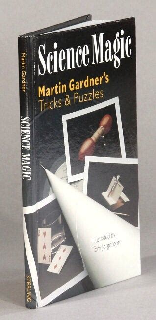 Science magic. Martin Gardner's tricks & puzzles. Illustrated by Tom ...