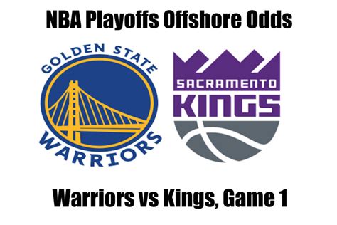 Warriors vs Kings Game 1 NBA Offshore Betting Odds, Preview, and Pick - The Latest Sports ...