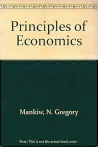 Principles of Economics: N. Gregory Mankiw: 9780324173970: Amazon.com: Books