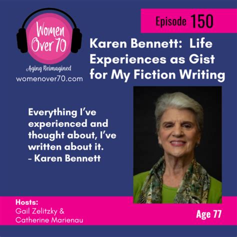 150 Karen Bennett: Life Experiences as Gist for My Fiction Writing ...