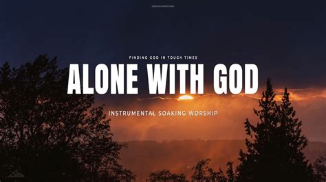 ALONE WITH GOD // INSTRUMENTAL SOAKING WORSHIP // SOAKING WORSHIP MUSIC ...