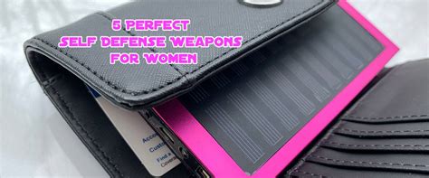 5 Perfect Self Defense Weapons for Women