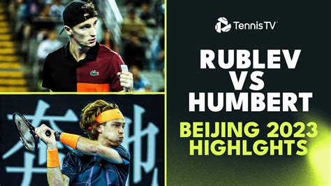 Andrey Rublev vs Ugo Humbert THRILLER | Beijing 2023 Highlights ...