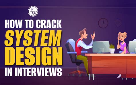 How To Crack System Design Interviews In Top Companies 2024?