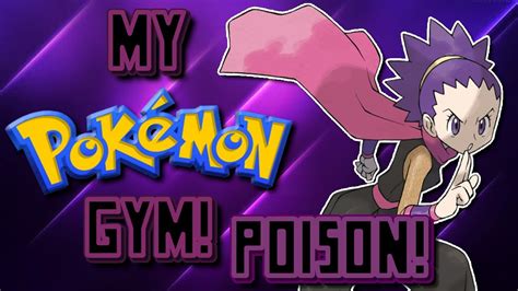 What If You Were A Gym Leader?! // My Pokemon Gym [Poison]! - YouTube