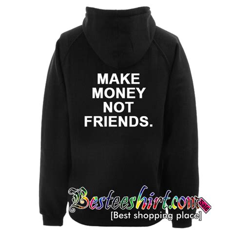 Make Money Not Friends Hoodie Back