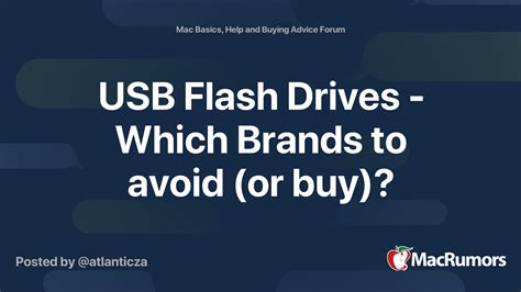 USB Flash Drives - Which Brands to avoid (or buy)? | MacRumors Forums