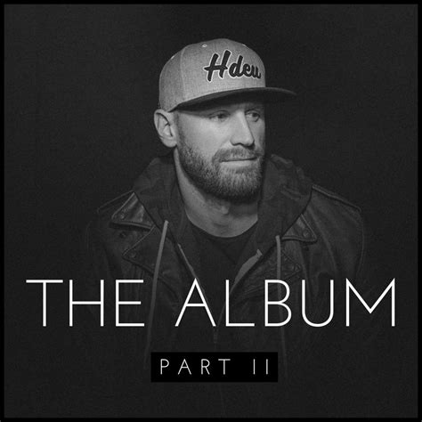 Chase Rice On ‘The Album - Part II’ And His Commitment To Making Great ...