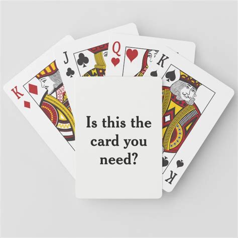 Is this the card you need?Funny Playing Cards Deck | Zazzle.com