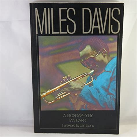 MILES DAVIS: A Biography by Carr, Ian: Soft cover (1984) First Edition ...