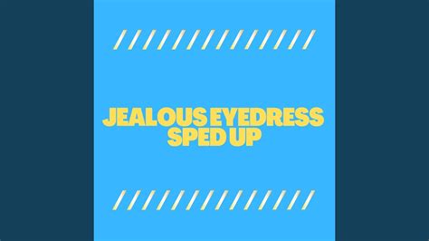 Jealous Eyedress Sped Up (Remix) - YouTube Music