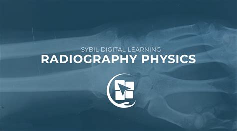 Radiography Physics - Sybil Digital Learning