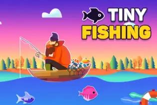 Tiny Fishing Unblocked - Unblocked Games 76