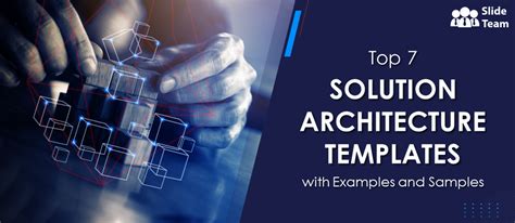 Top 7 Solution Architecture Templates with Examples and Samples