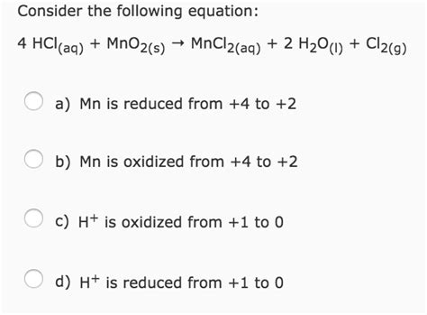 Solved Consider the following equation: 4 HCl(aq) + MnO2(s) | Chegg.com