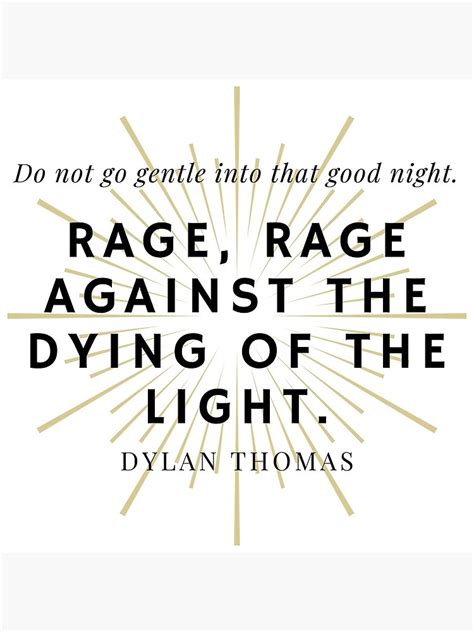 "Dylan Thomas Poem "Do not go gentle" Quote" Poster for Sale by DoctorKepler | Redbubble