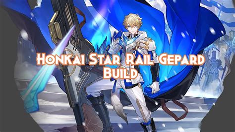 Honkai Star Rail Gepard Build Guide 2024 - Pillar Of Gaming