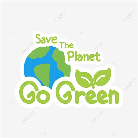 Going Green PNG Transparent, Go Green Sticker, Eco Green, Eco Environment, Save The Planet ...