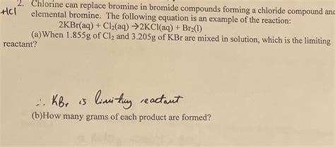 [Solved]: 2. Chlorine can replace bromine in bromide compou