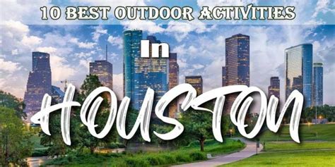 10 Best Outdoor Activities In Houston | Flyocare.com