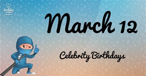 Who Shares My Birthday? Mar 12 Celebrity Birthdays No One Tells You About #3