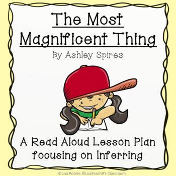 Read Aloud Lesson Plan: The Most Magnificent Thing by LisaTeachR's Classroom