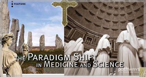 The Paradigm Shift in Medicine and Science