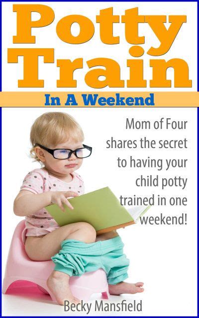 Potty Train in a Weekend - Your complete guide to 3 day potty training ...