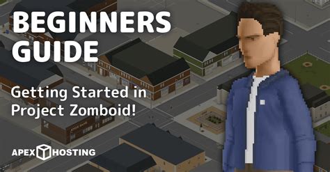 Project Zomboid Beginners Guide - Apex Hosting