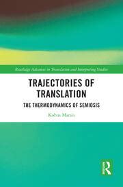 Trajectories of Translation: The Thermodynamics of Semiosis - 1st Edit