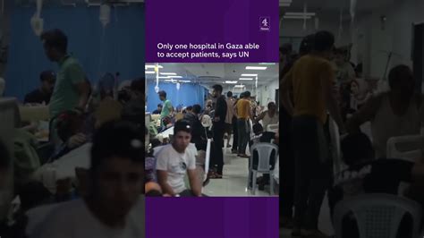 Only one hospital in Gaza able to accept patients, says UN | #Israel # ...