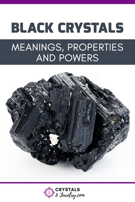 Black Crystals: Meanings, Properties and Powers - The Complete Guide