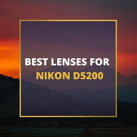 📸 5 MUST-OWN Lenses For Nikon D5200 In 2024 [Guide]