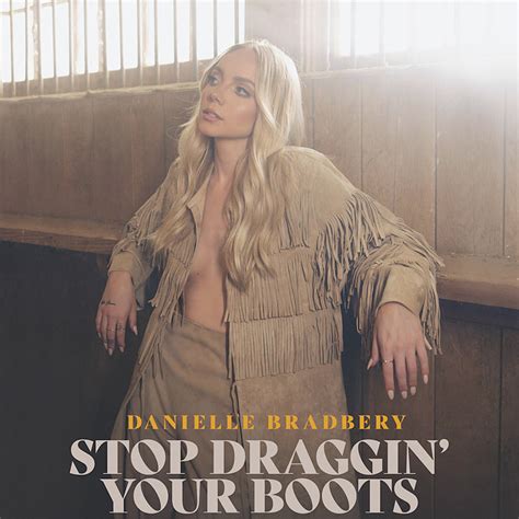 Single Review: Danielle Bradbery - "Stop Draggin' Your Boots"