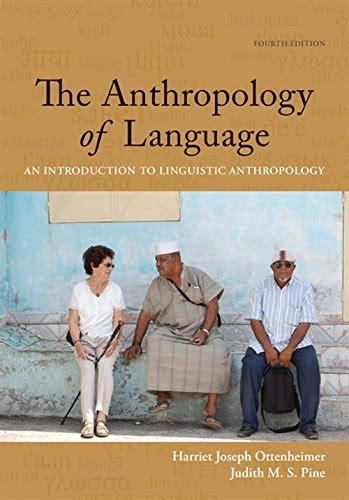 The Anthropology Of Language: An Introduction To Linguistic Anthropology - STANZATEXTBOOKS