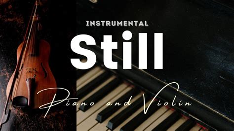 Still by Hillsong - Instrumental - piano and violin cover - YouTube