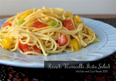 Hot Eats and Cool Reads: Ranch Vermicelli Pasta Salad Recipe