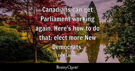 Jack Layton - Canadians can get Parliament working again....