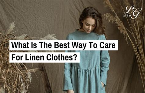 How To Care For Linen Clothing? Linen Care Guide