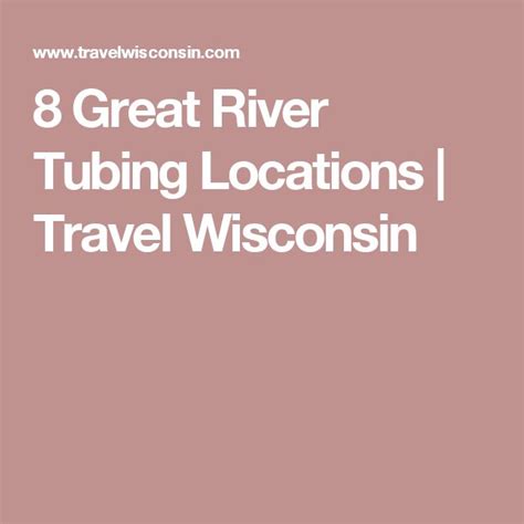 8 Great River Tubing Trips in Wisconsin | Travel Wisconsin | Wisconsin ...