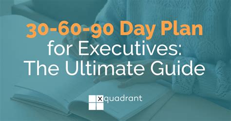 30-60-90 Day Plan for Executives: The Ultimate Guide - Xquadrant