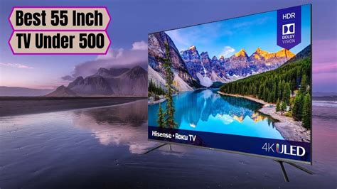 Best 55 Inch TV Under 500 To Buy In 2023 - YouTube