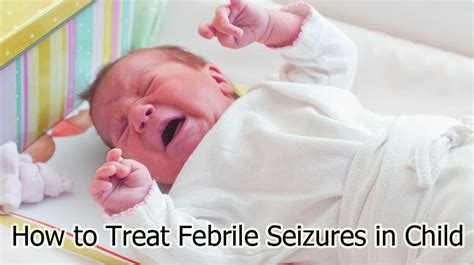 How to Treat Febrile Seizures in Child