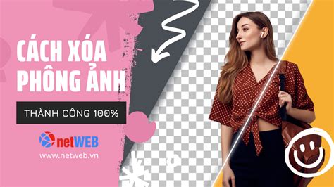 Cách xóa phông ảnh online thành công 100% - www.netweb.vn