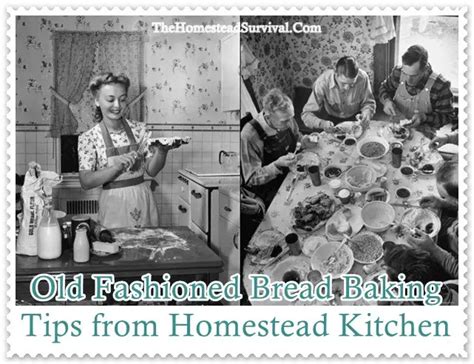 Old Fashioned Bread Baking Tips from Homestead Kitchen - The Homestead ...