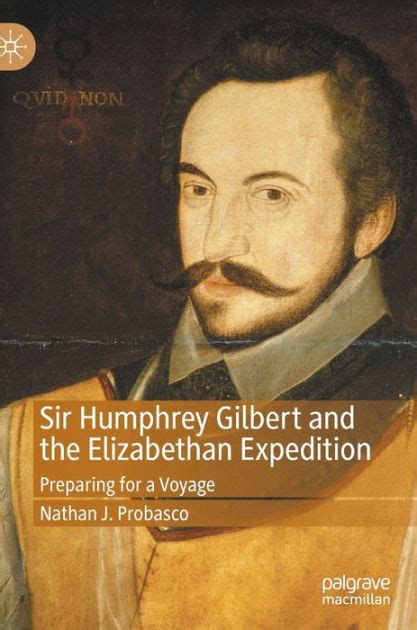 Sir Humphrey Gilbert and the Elizabethan Expedition: Preparing for a ...