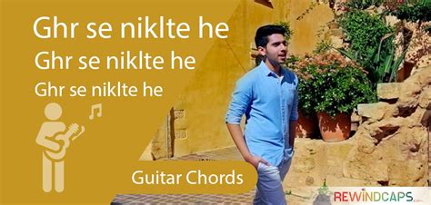 Ghar Se Nikalte Hi Guitar Chords - Armaan Malik - Rewindcaps