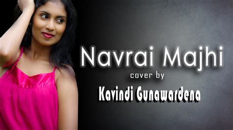 English Vinglish | Navrai Majhi Cover by Kavindi Gunawardena - YouTube